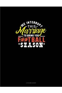 We Interrupt This Marriage To Bring You Football Season