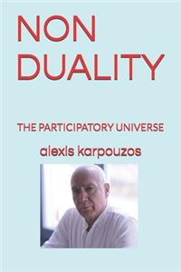 Non - Duality: The Participatory Universe