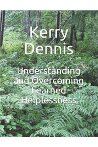 Understanding and Overcoming Learned Helplessness
