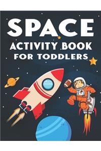 Space Activity Book for Toddlers: A Fun Kids Workbook Game For Learning, 45 Activities with Astronauts, Planets, Solar System, Aliens, Rockets & UFOs Amazing gifts for toddlers
