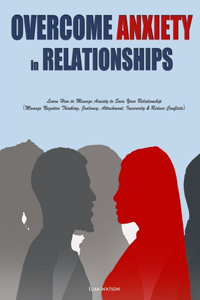 Overcome Anxiety in Relationships