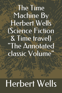 The Time Machine By Herbert Wells (Science Fiction & Time travel) 