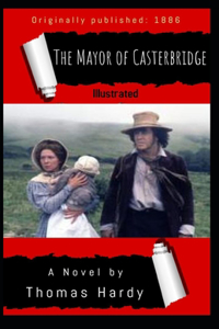 The Mayor of Casterbridge by Thomas Hardy Illustrated