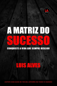 A Matriz Do Sucesso