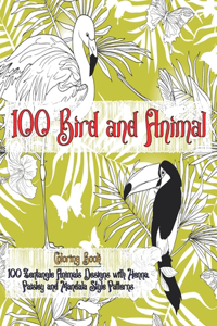 100 Bird and Animal - Coloring Book - 100 Zentangle Animals Designs with Henna, Paisley and Mandala Style Patterns
