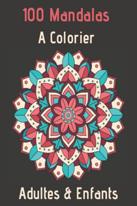 100 Mandalas A Colorier Adultes & Enfants