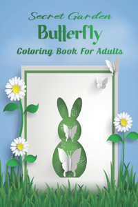 Secret Garden Butterfly Coloring Book For Adults