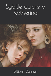 Sybille quiere a Katherina