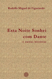 Esta Noite Sonhei com Dante e outras histórias