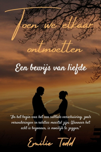 Toen we elkaar ontmoetten