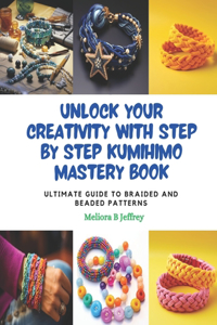 Unlock Your Creativity with Step by Step KUMIHIMO Mastery Book