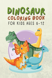 Dinosaur Coloring Book For Kids Ages 6-12