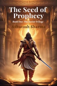 The Seed of Prophecy: Book one Savior Trilogy