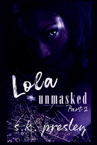 Lola Unmasked part 2
