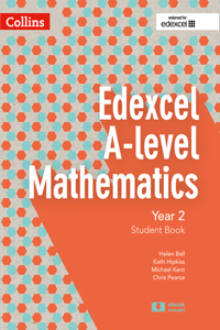 Collins Edexcel A-Level Mathematics - Edexcel A-Level Mathematics Student Book Year 2