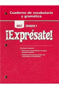 Holt Spanish 1 !Expresate! Cuaderno de Vocabulario y Gramatica