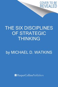 The Six Disciplines of Strategic Thinking