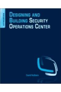 Designing and Building a Security Operations Center
