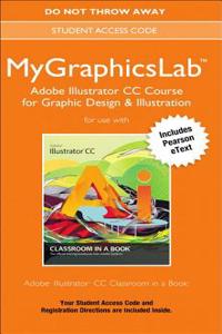 Adobe Illustrator CC Classroom in a Book Plus Mylab Graphics Course - Access Card Package
