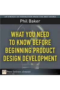 What You Need to Know Before Beginning Product Design Development