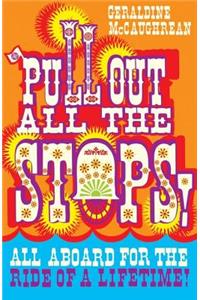 Pull Out All the Stops!. Geraldine McCaughrean