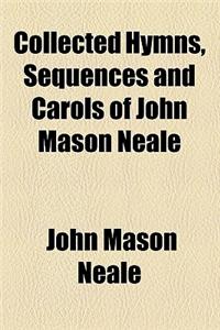 Collected Hymns, Sequences and Carols of John Mason Neale