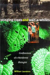 Stinging Trees and Wait-a-Whiles: Confessions of a Rainforest Biologist