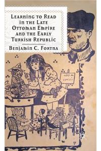 Learning to Read in the Late Ottoman Empire and the Early Turkish Republic