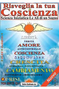 Risveglia la tua Coscienza - Scienza Iniziatica - Le Ali di un Sogno