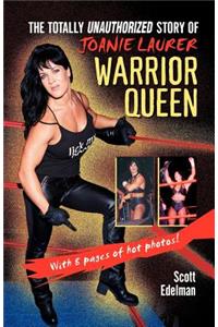 Warrior Queen: The Totally Unauthorized Story of Joanie Laurer