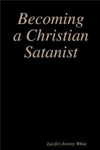 Becoming a Christian Satanist