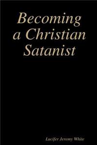 Becoming a Christian Satanist