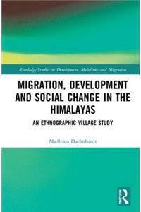 Migration, Development and Social Change in the Himalayas