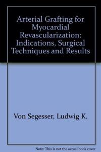 Arterial Grafting for Myocardial Revascularization