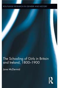 Schooling of Girls in Britain and Ireland, 1800- 1900