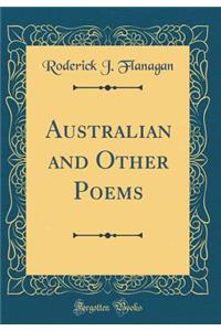 Australian and Other Poems (Classic Reprint)