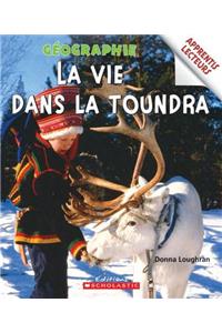 Apprentis Lecteurs - G?ographie: La Vie Dans La Toundra