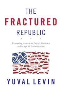 The Fractured Republic: Renewing America's Social Contract in the Age of Individualism