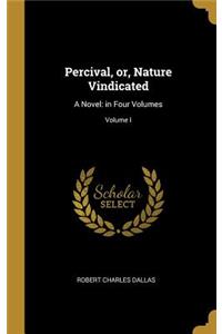 Percival, or, Nature Vindicated