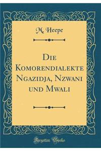 Die Komorendialekte Ngazidja, Nzwani und Mwali (Classic Reprint)
