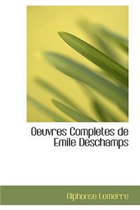 Oeuvres Completes de Emile DesChamps