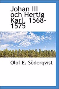 Johan III Och Hertig Karl, 1568-1575
