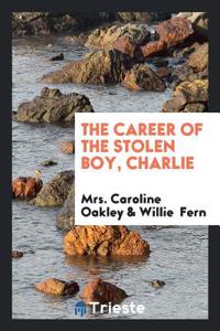 Career of the Stolen Boy, Charlie