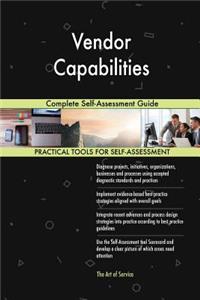 Vendor Capabilities Complete Self-Assessment Guide