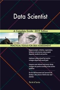 Data Scientist A Complete Guide - 2019 Edition