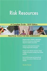 Risk Resources A Complete Guide - 2019 Edition