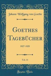 Goethes TagebÃ¼cher, Vol. 11: 1827-1828 (Classic Reprint)