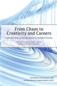From Chaos to Creativity and Careers