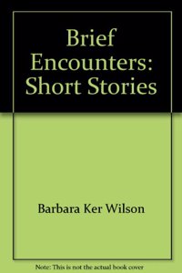 Brief Encounters: Short Stories