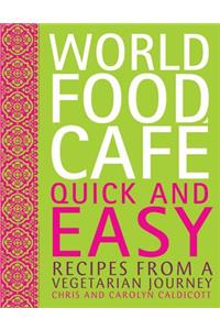 World Food Cafe: Quick and Easy